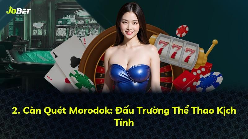 2. Càn Quét Morodok: Đấu Trường Thể Thao Kịch Tính