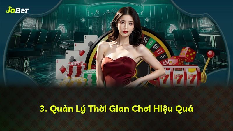 3. Quản Lý Thời Gian Chơi Hiệu Quả