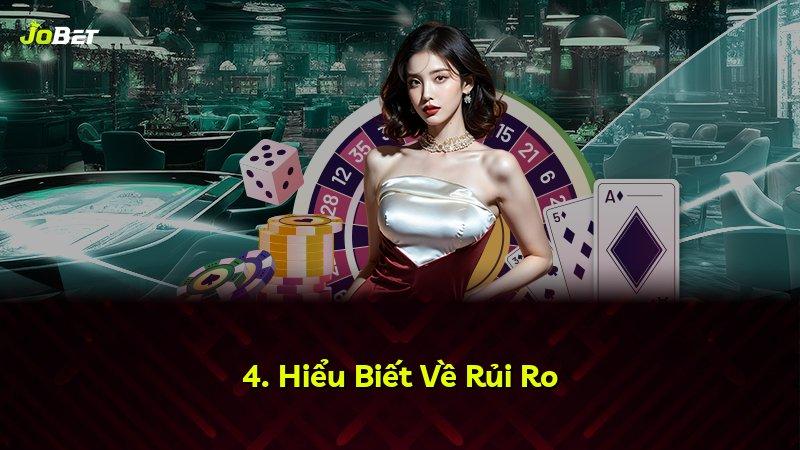 4. Hiểu Biết Về Rủi Ro