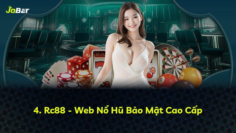 4. Rc88 - Web Nổ Hũ Bảo Mật Cao Cấp