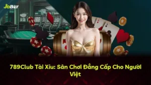 789Club Tài Xỉu: Sân Chơi Đẳng Cấp Cho Người Việt