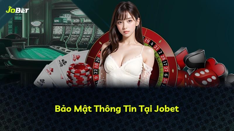 Bảo Mật Thông Tin Tại Jobet