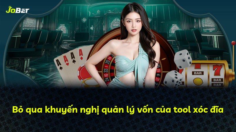 Bỏ qua khuyến nghị quản lý vốn của tool xóc đĩa