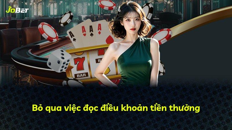 Bỏ qua việc đọc điều khoản tiền thưởng