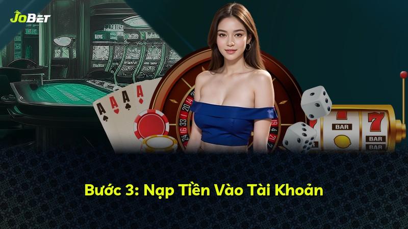 Bước 3: Nạp Tiền Vào Tài Khoản