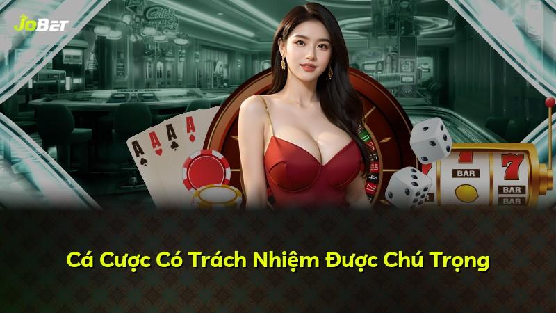 Cá Cược Có Trách Nhiệm Được Chú Trọng