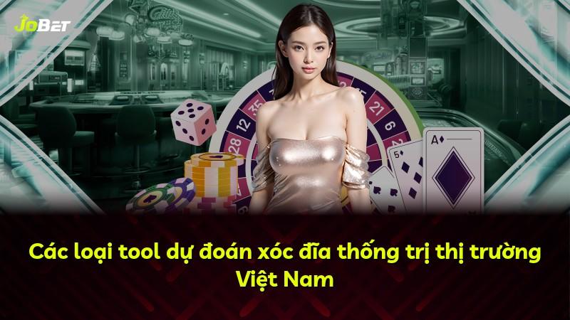 Các loại tool dự đoán xóc đĩa thống trị thị trường Việt Nam