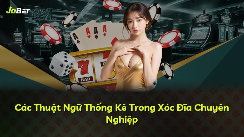 Các Thuật Ngữ Thống Kê Trong Xóc Đĩa Chuyên Nghiệp