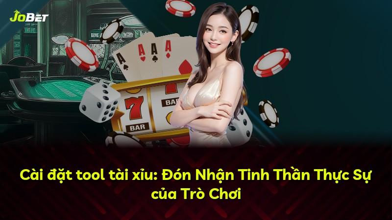 Cài đặt tool tài xỉu: Đón Nhận Tinh Thần Thực Sự của Trò Chơi