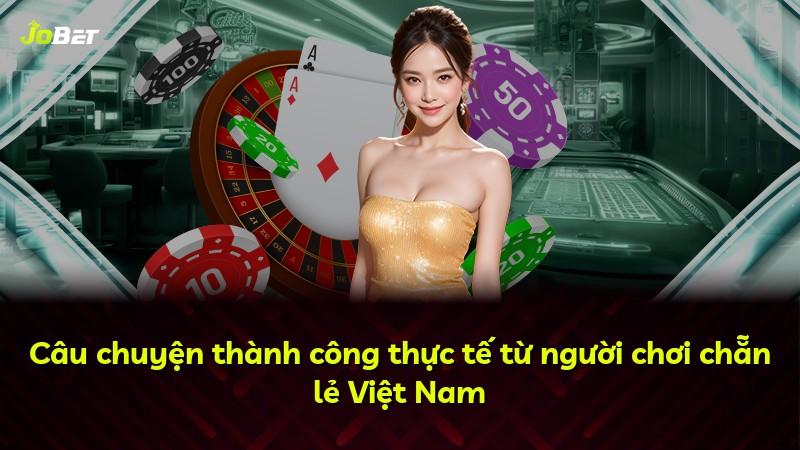 Câu chuyện thành công thực tế từ người chơi chẵn lẻ Việt Nam
