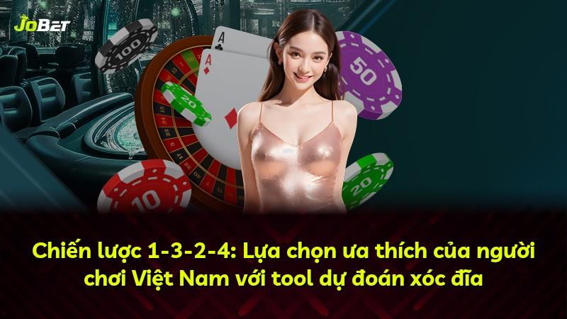 Chiến lược 1-3-2-4: Lựa chọn ưa thích của người chơi Việt Nam với tool dự đoán xóc đĩa
