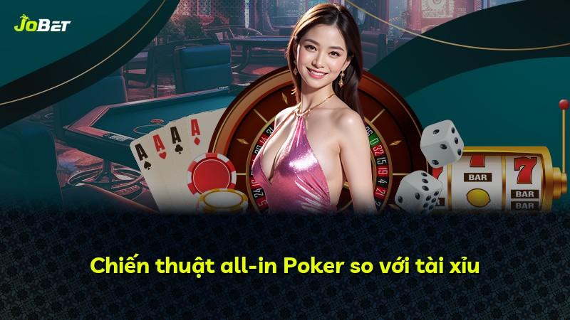 Chiến thuật all-in Poker so với tài xỉu