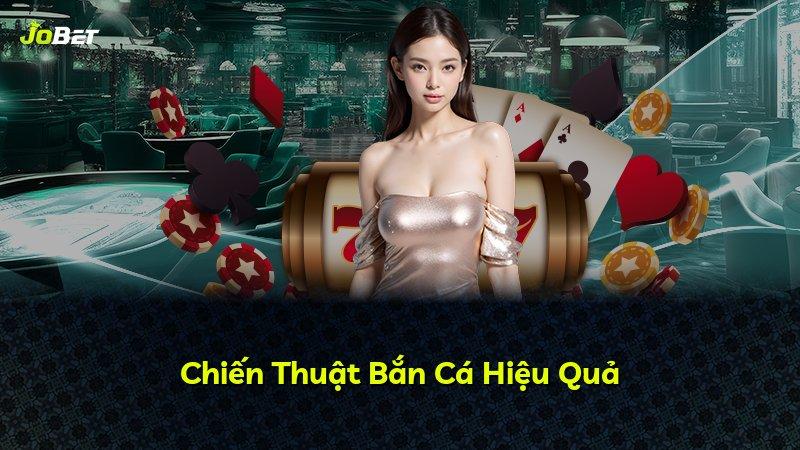 Chiến Thuật Bắn Cá Hiệu Quả