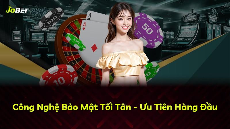 Công Nghệ Bảo Mật Tối Tân - Ưu Tiên Hàng Đầu