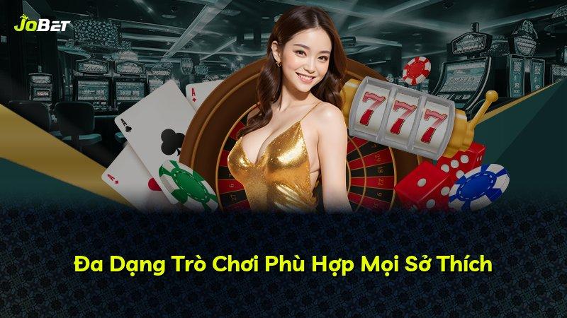 Đa Dạng Trò Chơi Phù Hợp Mọi Sở Thích