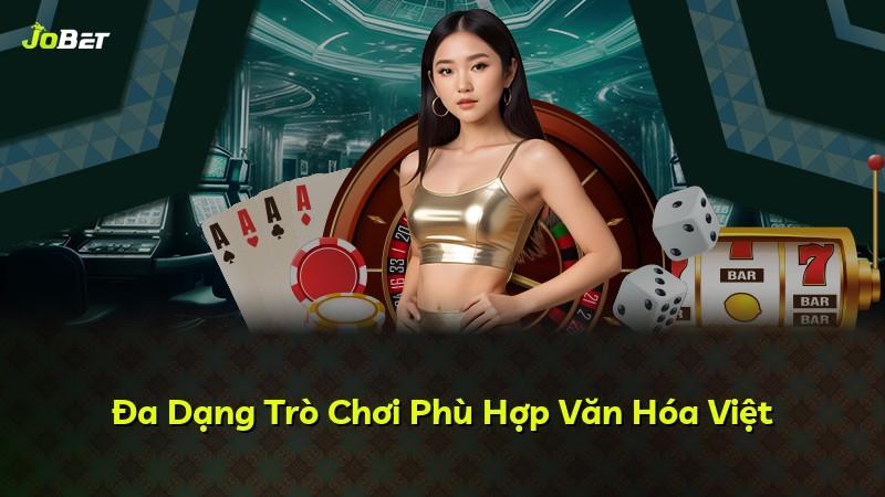 Đa Dạng Trò Chơi Phù Hợp Văn Hóa Việt
