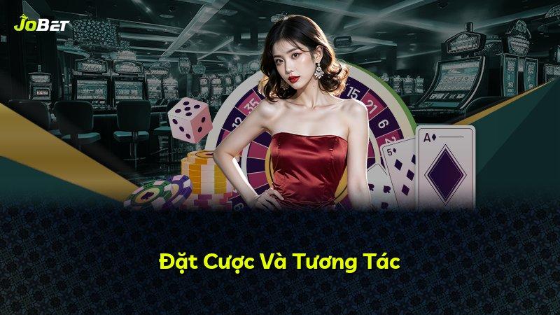 Đặt Cược Và Tương Tác