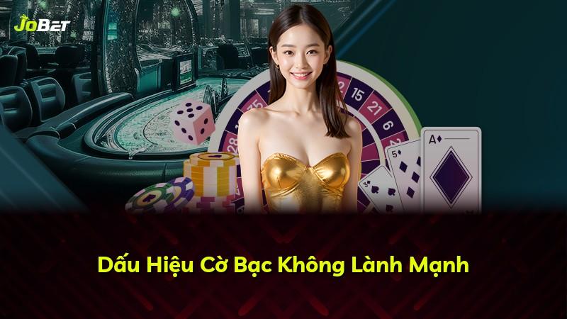 Dấu Hiệu Cờ Bạc Không Lành Mạnh