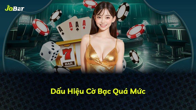Dấu Hiệu Cờ Bạc Quá Mức