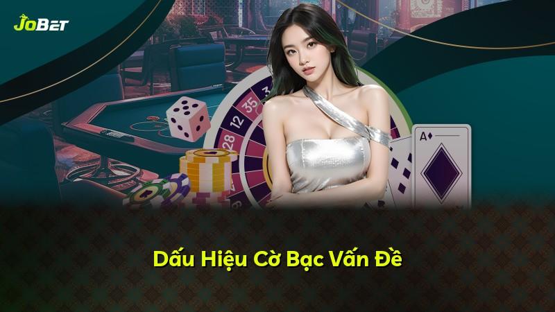 Dấu Hiệu Cờ Bạc Vấn Đề
