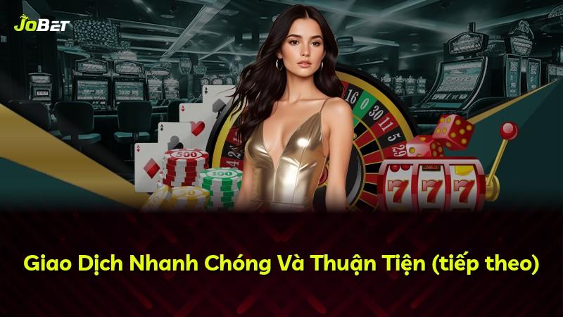 Giao Dịch Nhanh Chóng Và Thuận Tiện (tiếp theo)