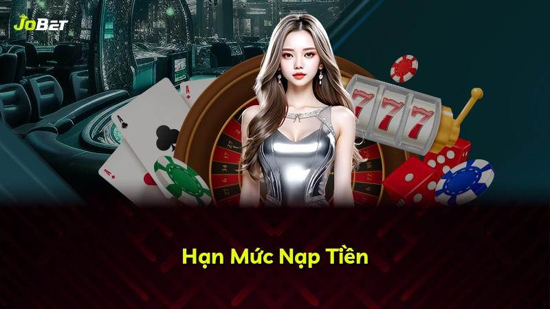 Hạn Mức Nạp Tiền