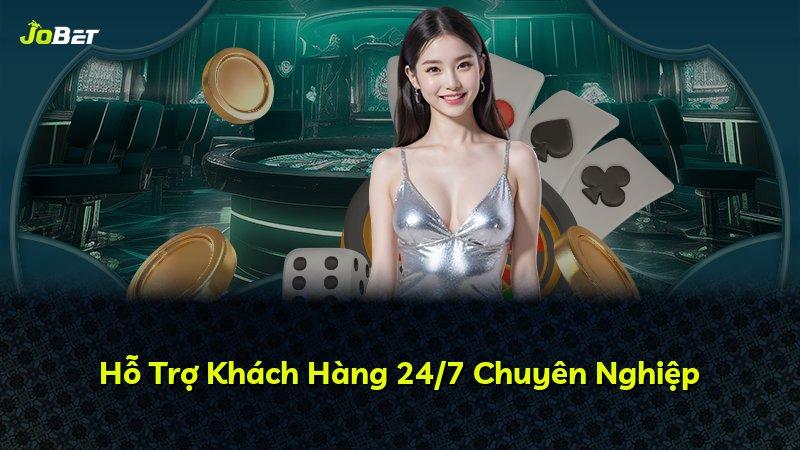 Hỗ Trợ Khách Hàng 24/7 Chuyên Nghiệp