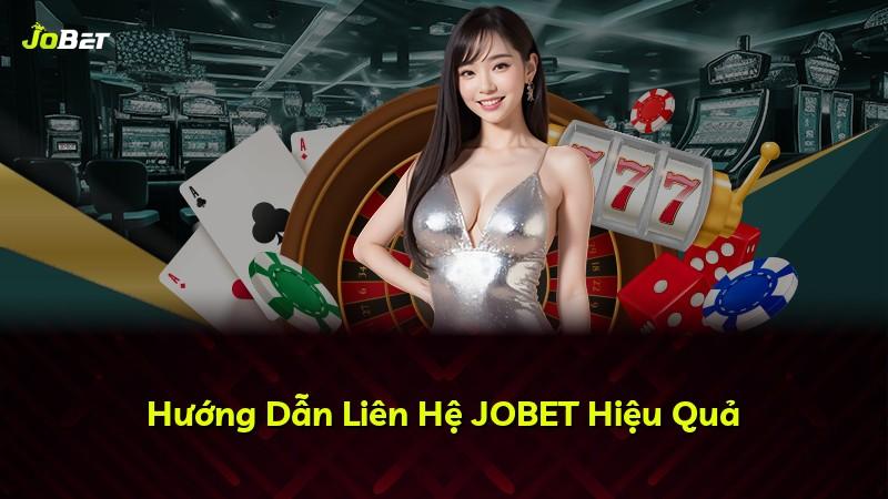 Hướng Dẫn Liên Hệ JOBET Hiệu Quả