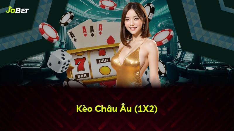 Kèo Châu Âu (1X2)