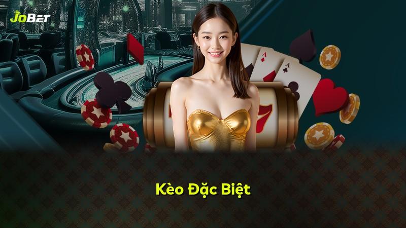 Kèo Đặc Biệt