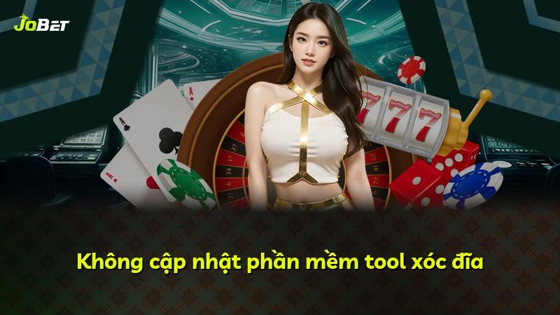 Không cập nhật phần mềm tool xóc đĩa