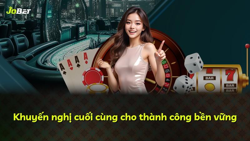 Khuyến nghị cuối cùng cho thành công bền vững