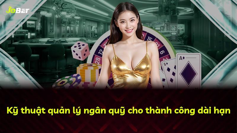 Kỹ thuật quản lý ngân quỹ cho thành công dài hạn