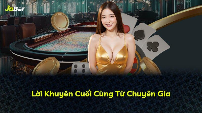 Lời Khuyên Cuối Cùng Từ Chuyên Gia