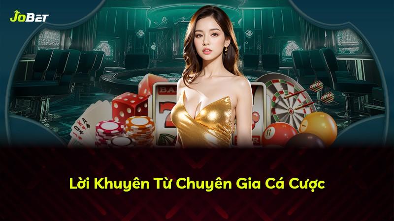 Lời Khuyên Từ Chuyên Gia Cá Cược