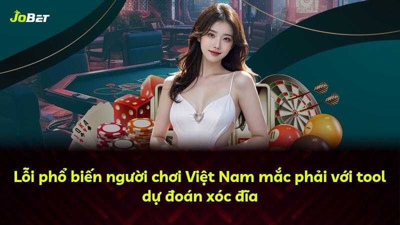 Lỗi phổ biến người chơi Việt Nam mắc phải với tool dự đoán xóc đĩa