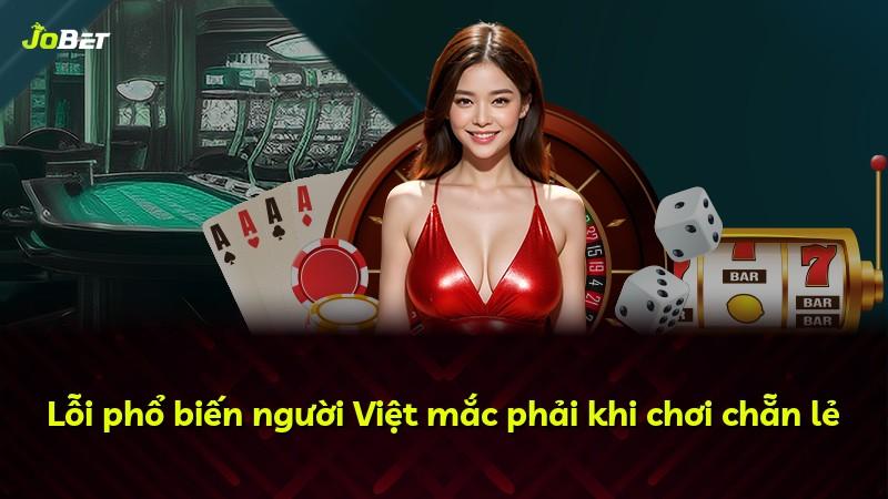 Lỗi phổ biến người Việt mắc phải khi chơi chẵn lẻ