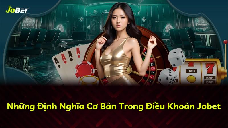 Những Định Nghĩa Cơ Bản Trong Điều Khoản Jobet