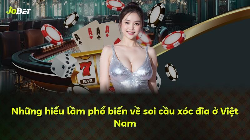 Những hiểu lầm phổ biến về soi cầu xóc đĩa ở Việt Nam