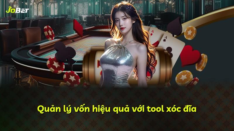 Quản lý vốn hiệu quả với tool xóc đĩa
