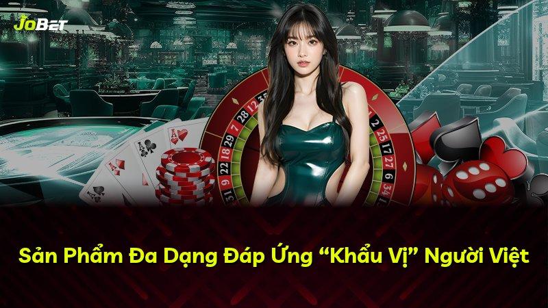 Sản Phẩm Đa Dạng Đáp Ứng “Khẩu Vị” Người Việt