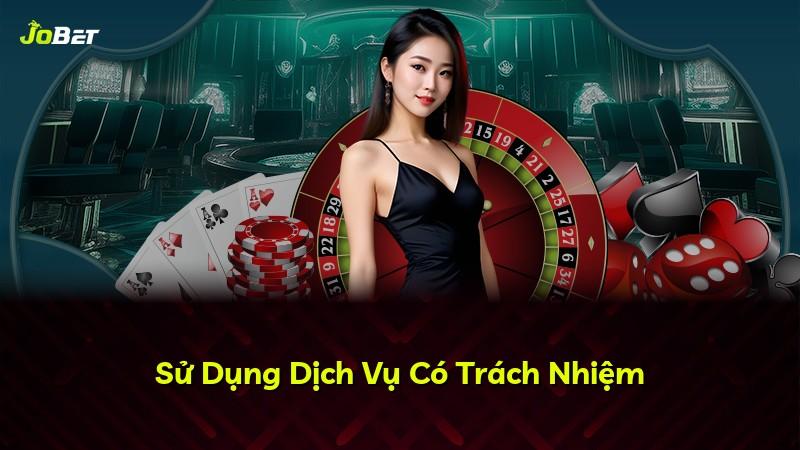 Sử Dụng Dịch Vụ Có Trách Nhiệm