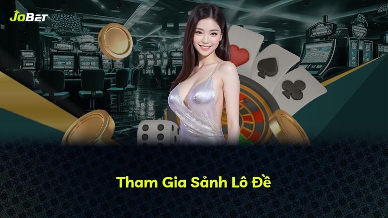 Tham Gia Sảnh Lô Đề