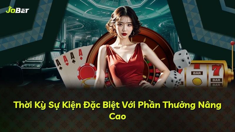 Thời Kỳ Sự Kiện Đặc Biệt Với Phần Thưởng Nâng Cao