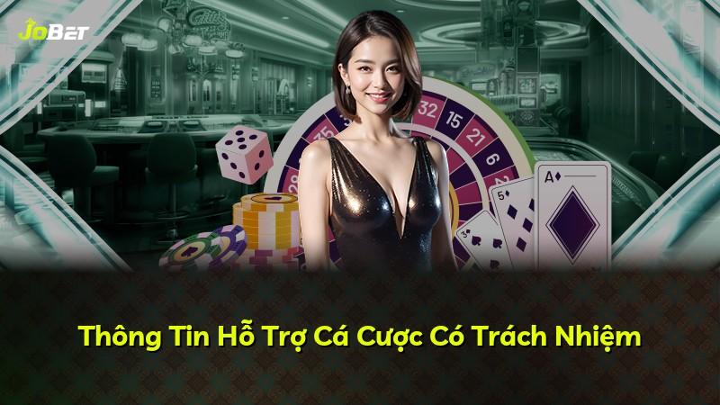 Thông Tin Hỗ Trợ Cá Cược Có Trách Nhiệm