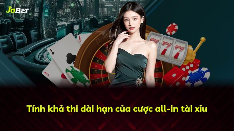 Tính khả thi dài hạn của cược all-in tài xỉu
