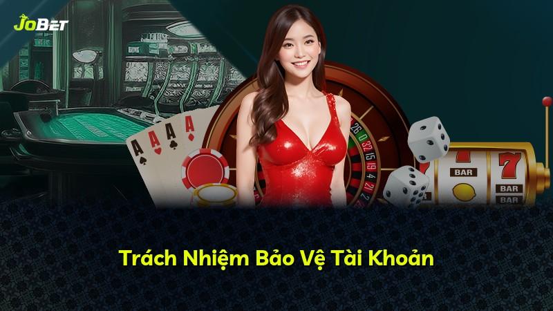 Trách Nhiệm Bảo Vệ Tài Khoản